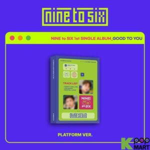 NINE to SIX Single Album Vol. 1 - GOOD TO YOU (Platform Ver.)